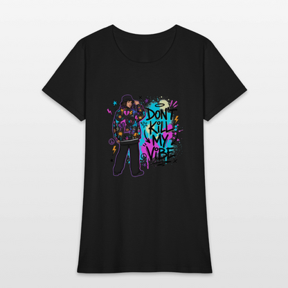 Don't Kill My Vibe - Graffiti Women's T-Shirt - black