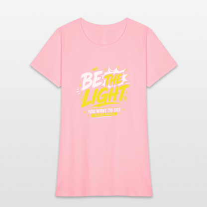 Be the Light -  Women's T-Shirt - pink