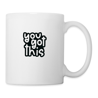 You got this - Coffee Mug - white