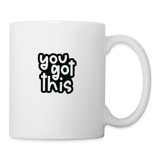 You got this - Coffee Mug - white