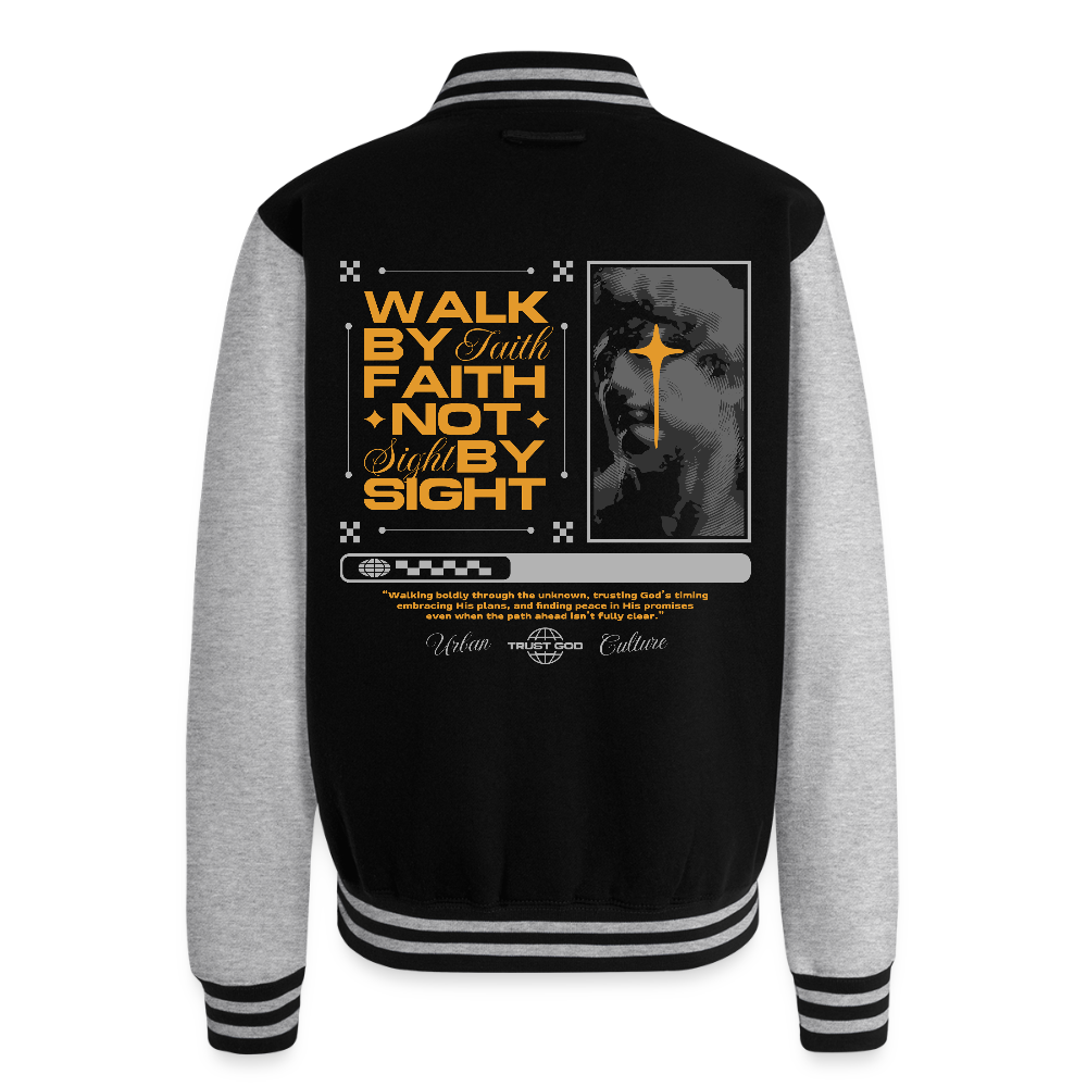 Walk By Faith - letterman Jacket - black/heather grey