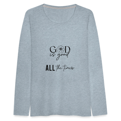 God is Good - Women's  Long Sleeve T-Shirt - heather ice blue