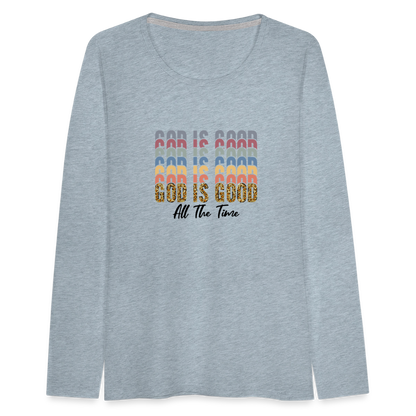 God is Good - Colorful Women's Long Sleeve T-Shirt - heather ice blue