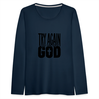 Try Again - Women's Premium Long Sleeve T-Shirt - deep navy