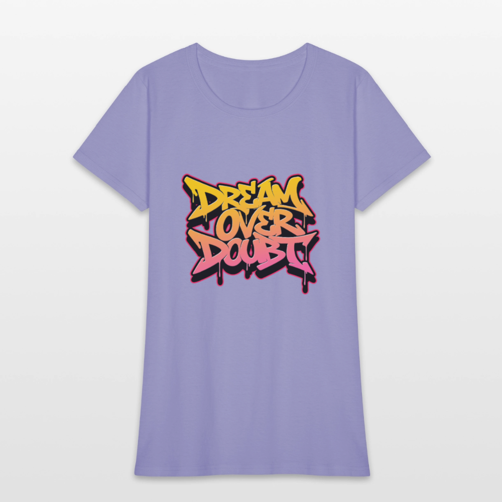 Dream over Doubt - Women's T-Shirt - lavender
