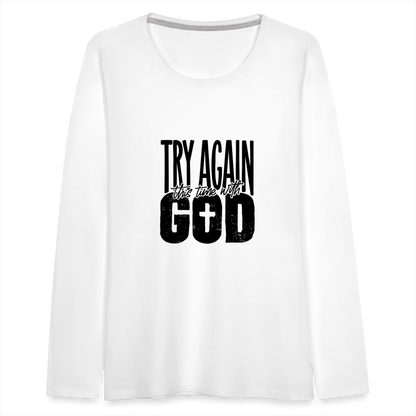 Try Again - Women's Premium Long Sleeve T-Shirt - white