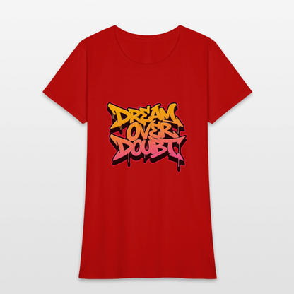 Dream over Doubt - Women's T-Shirt - red