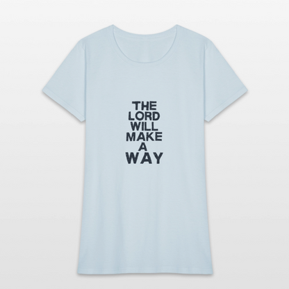 The Lord will make a way - Women's T-Shirt - light blue