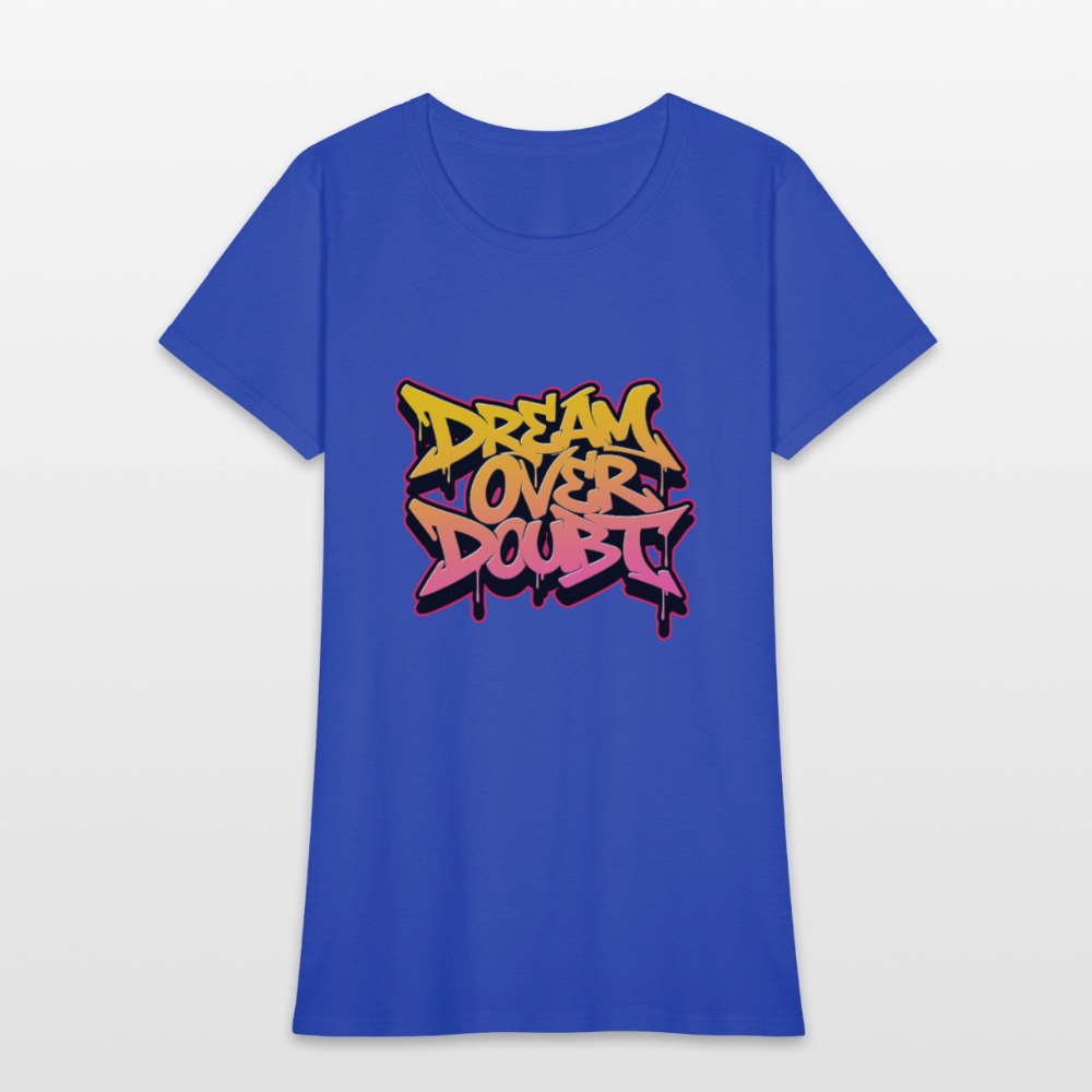 Dream over Doubt - Women's T-Shirt - royal blue