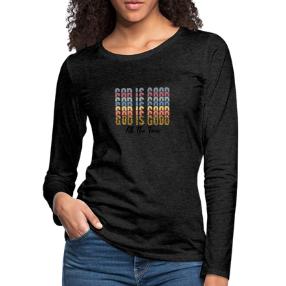God is Good - Colorful Women's Long Sleeve T-Shirt - charcoal grey