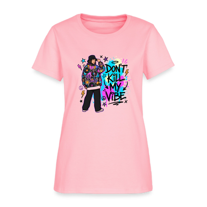 Don't Kill My Vibe - Graffiti Women's T-Shirt - pink