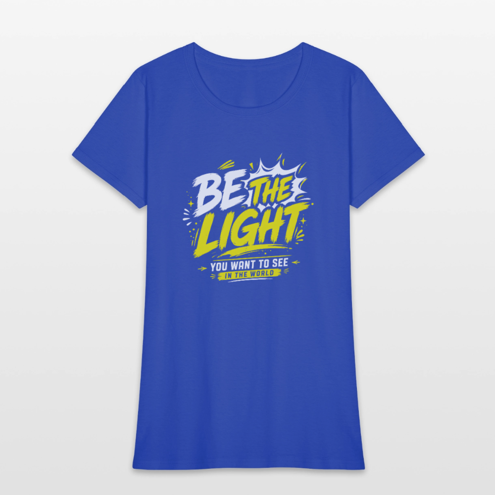 Be the Light -  Women's T-Shirt - royal blue