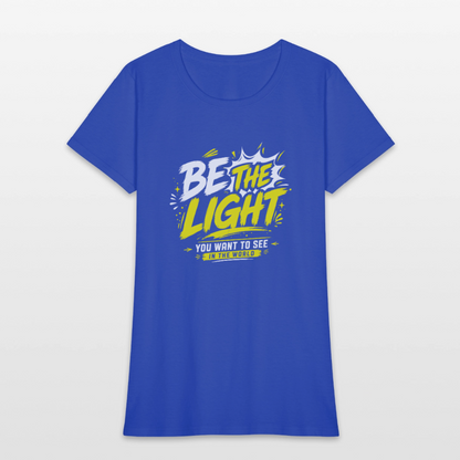 Be the Light -  Women's T-Shirt - royal blue