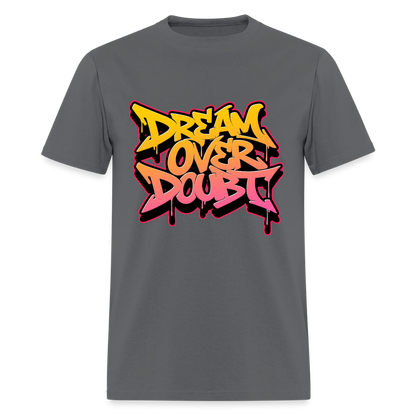 Dream Over Doubt - Graffiti Men's T-Shirt - charcoal