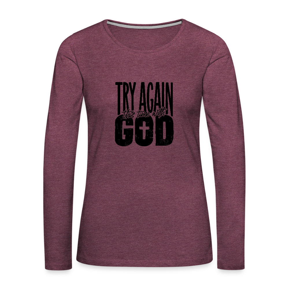 Try Again - Women's Premium Long Sleeve T-Shirt - heather burgundy