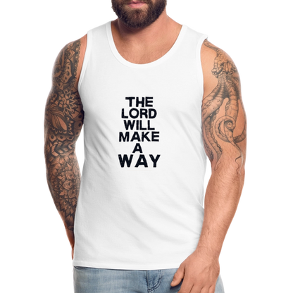 The Lord will make a Way - Men’s Premium Tank - white