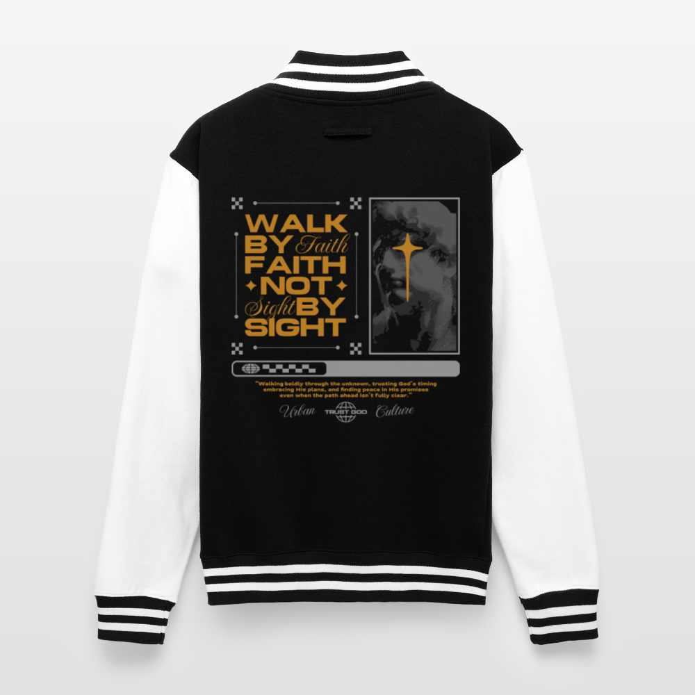 Walk By Faith - letterman Jacket - black/white