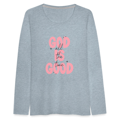 God is Good - Bold Pink -Women's  Long Sleeve T-Shirt - heather ice blue