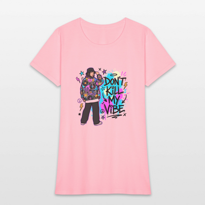 Don't Kill My Vibe - Graffiti Women's T-Shirt - pink
