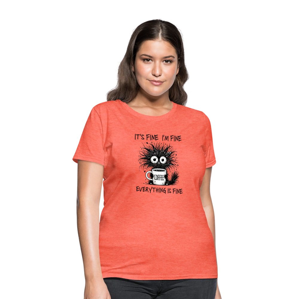 Everything is Fine - Women's T-Shirt - heather coral