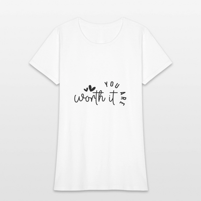 Worth it - Women's T-Shirt - white