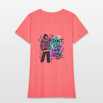 Don't Kill My Vibe - Graffiti Women's T-Shirt - coral