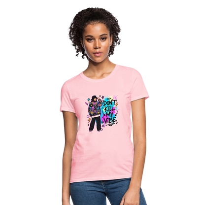 Don't Kill My Vibe - Graffiti Women's T-Shirt - pink