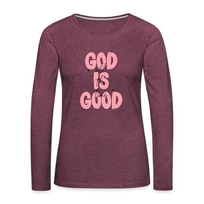 God is Good - Bold Pink -Women's  Long Sleeve T-Shirt - heather burgundy