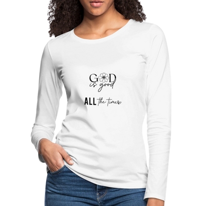 God is Good - Women's  Long Sleeve T-Shirt - white