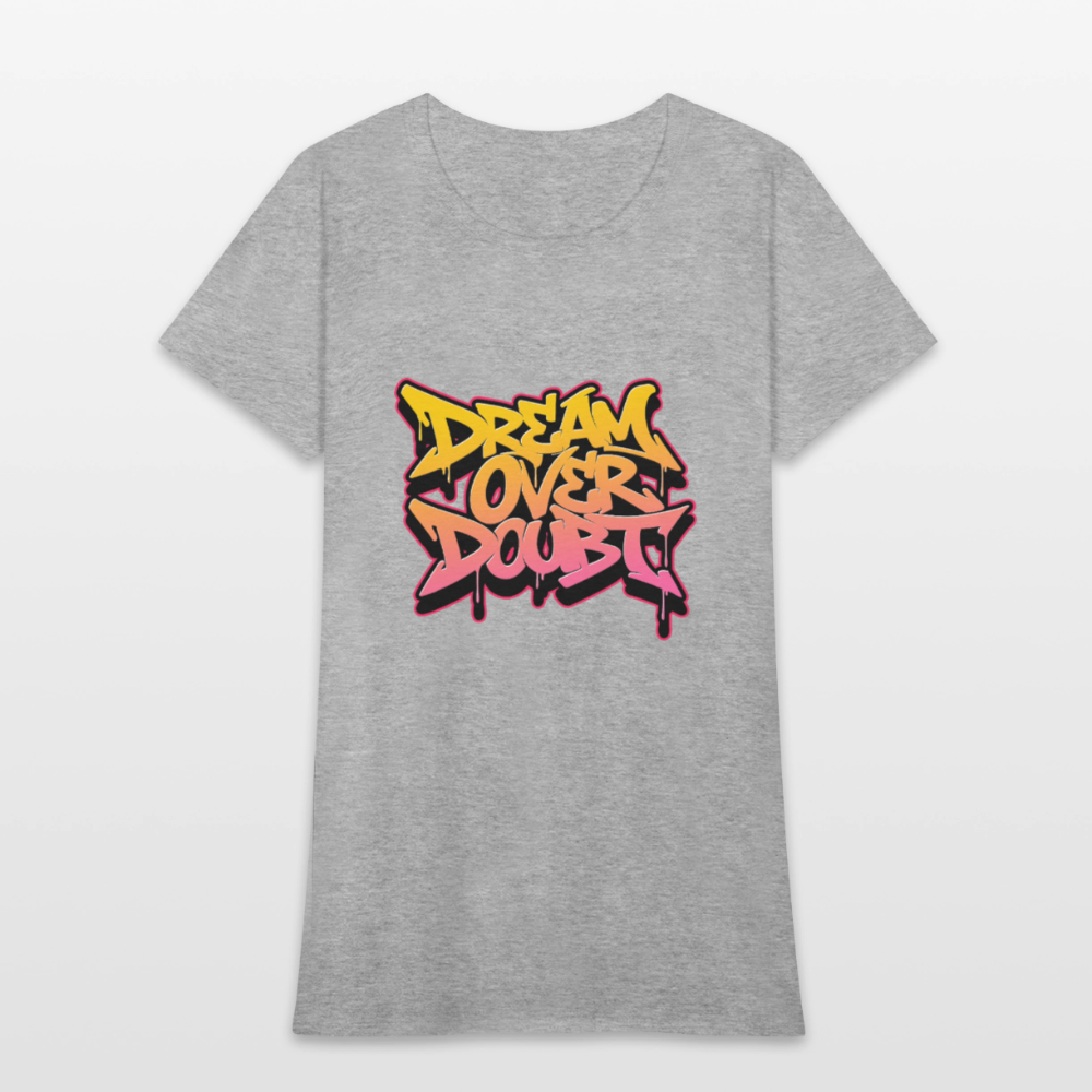 Dream over Doubt - Women's T-Shirt - heather gray