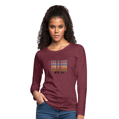 God is Good - Colorful Women's Long Sleeve T-Shirt - heather burgundy