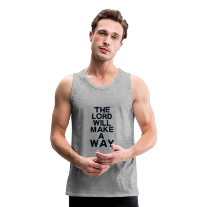 The Lord will make a Way - Men’s Premium Tank - heather gray