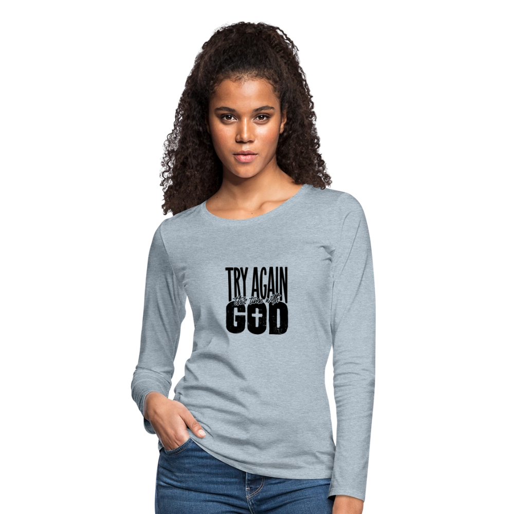 Try Again - Women's Premium Long Sleeve T-Shirt - heather ice blue