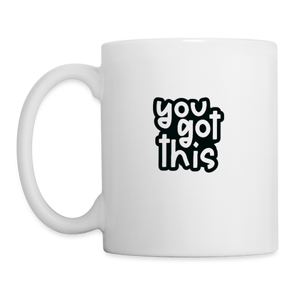 You got this - Coffee Mug - white