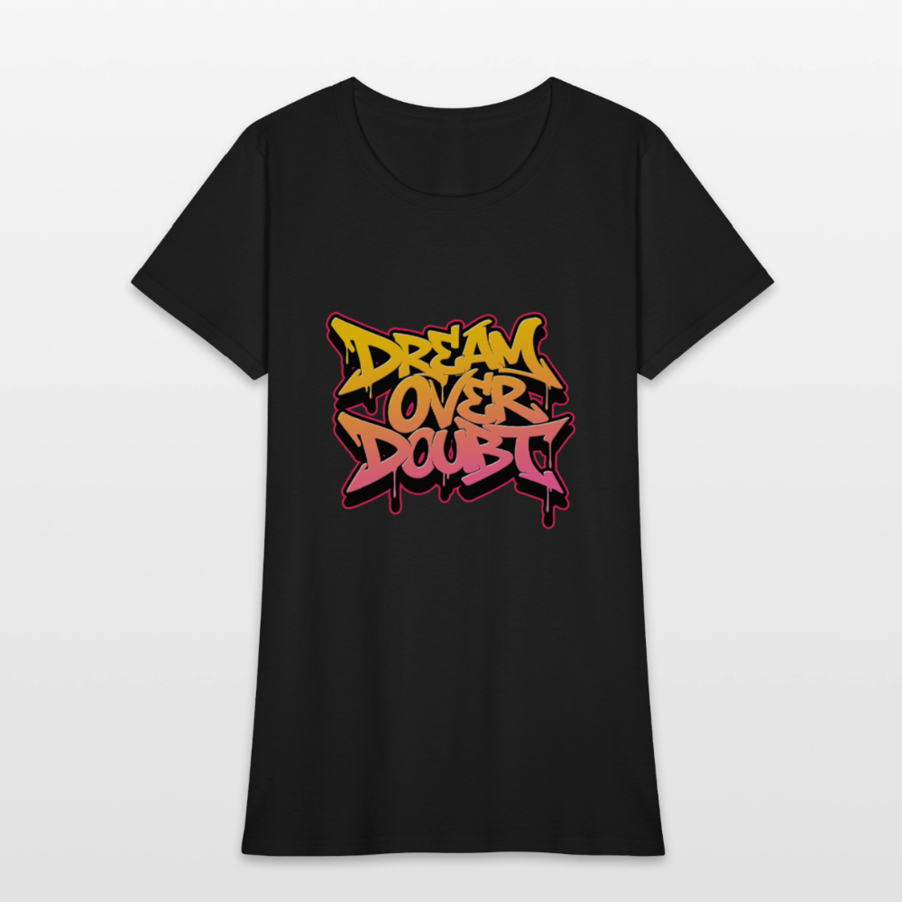 Dream over Doubt - Women's T-Shirt - black