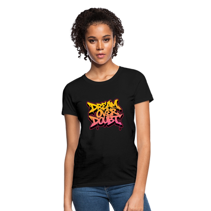 Dream over Doubt - Women's T-Shirt - black