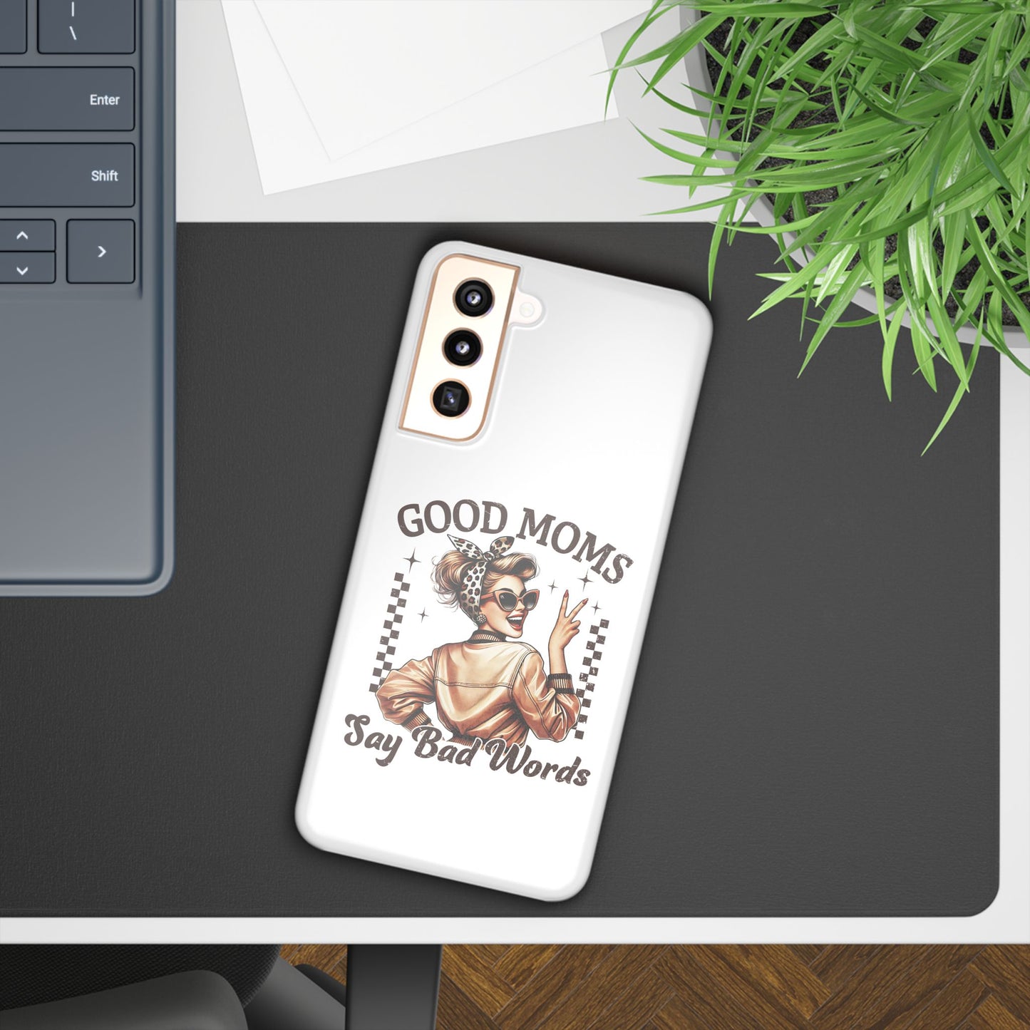 Good Moms Say Bad Words Slim Case - Stylish Phone Protection for Sassy Moms