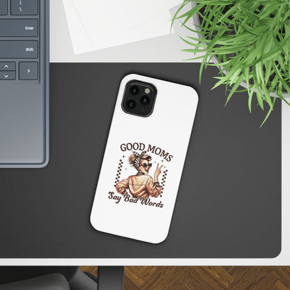 Good Moms Say Bad Words Slim Case - Stylish Phone Protection for Sassy Moms