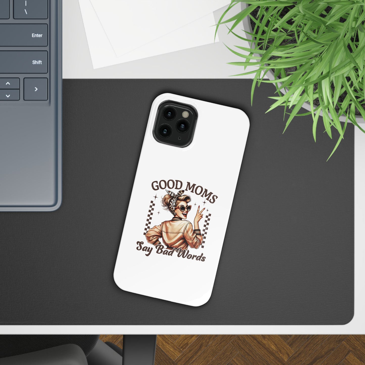 Good Moms Say Bad Words Slim Case - Stylish Phone Protection for Sassy Moms
