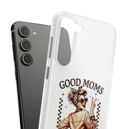 Good Moms Say Bad Words Slim Case - Stylish Phone Protection for Sassy Moms