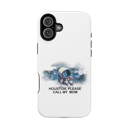 Astronaut Phone Case - "Houston, Please Call My Mom" Impact-Resistant Cover for Space Lovers