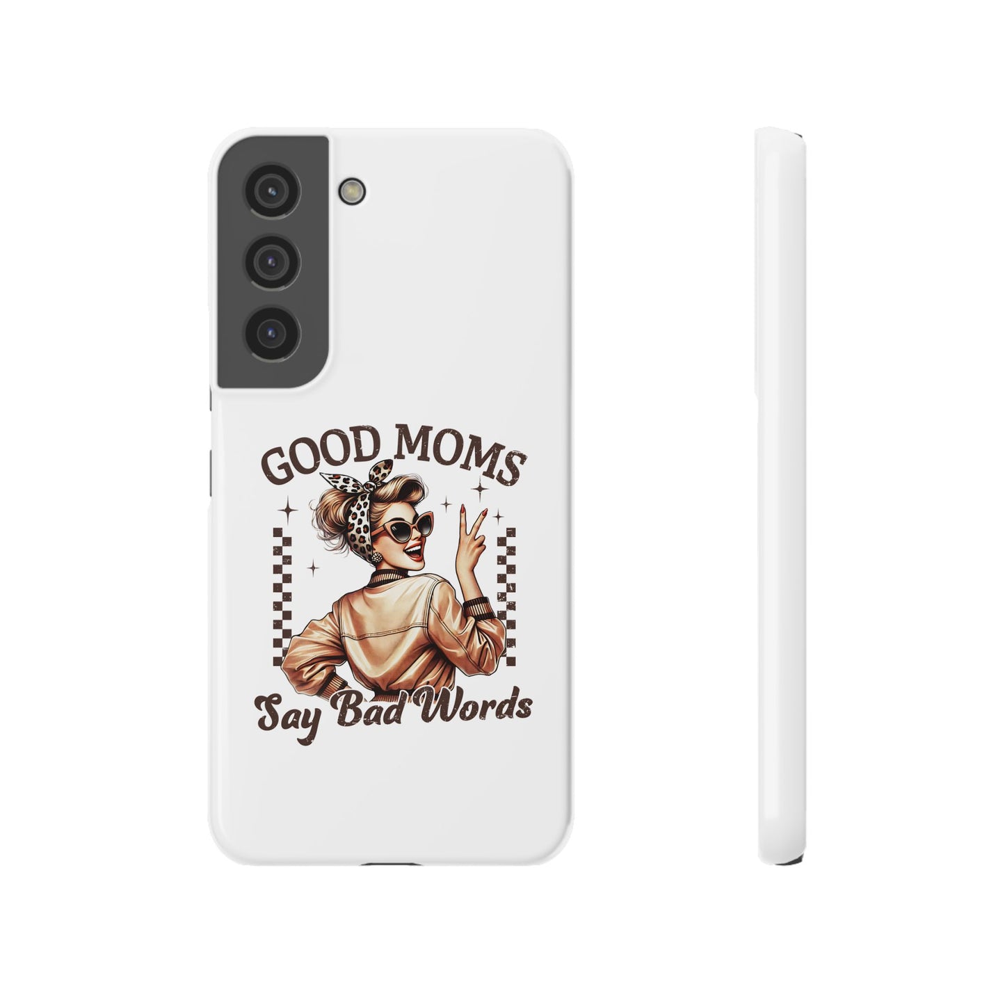 Good Moms Say Bad Words Slim Case - Stylish Phone Protection for Sassy Moms