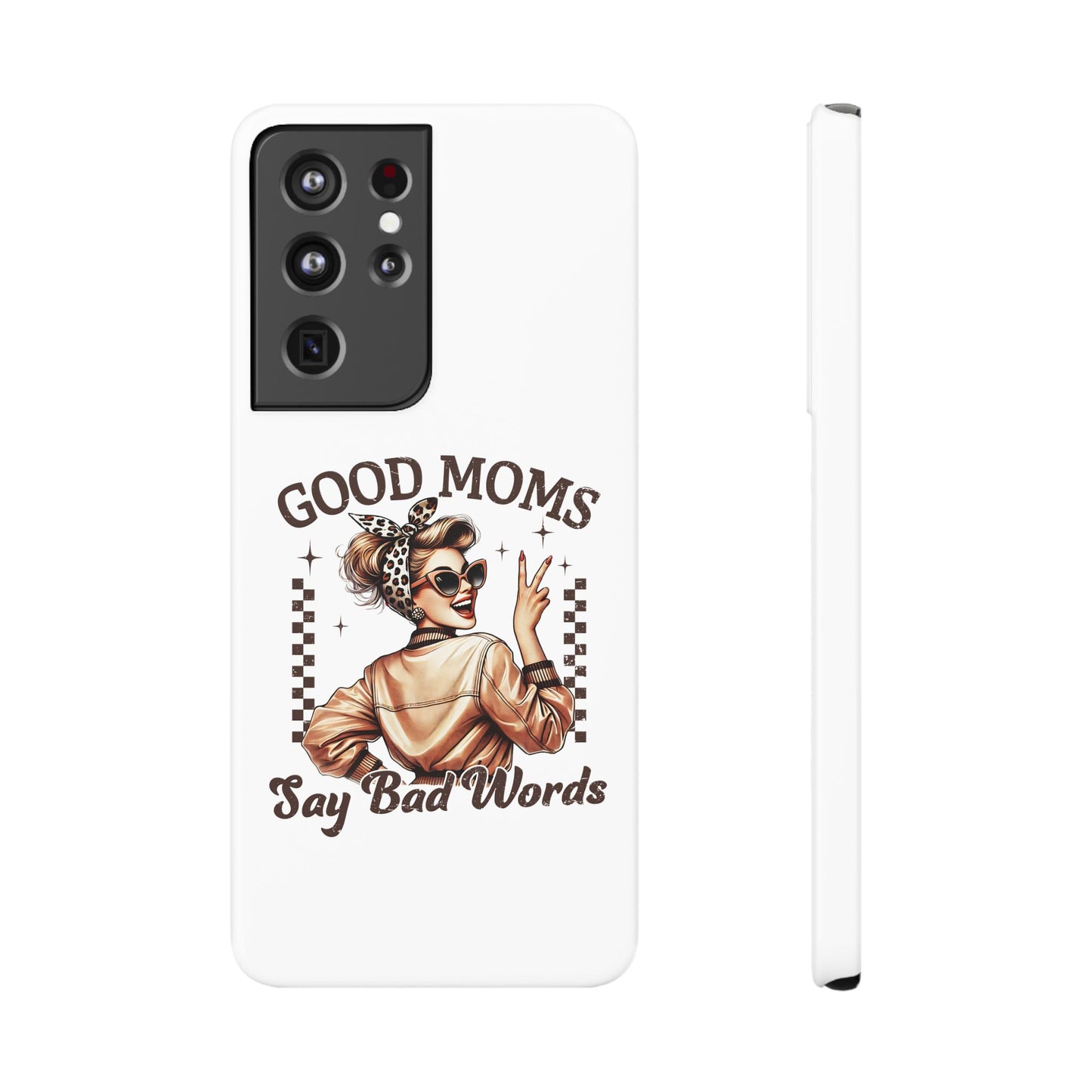 Good Moms Say Bad Words Slim Case - Stylish Phone Protection for Sassy Moms