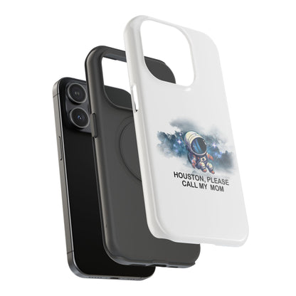 Astronaut Phone Case - "Houston, Please Call My Mom" Impact-Resistant Cover for Space Lovers