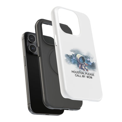 Astronaut Phone Case - "Houston, Please Call My Mom" Impact-Resistant Cover for Space Lovers