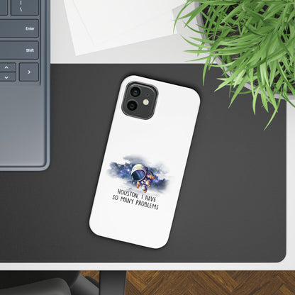 Houston, I Have So Many Problems Slim Phone Case | Cute Astronaut Design | Gift for Space Lovers