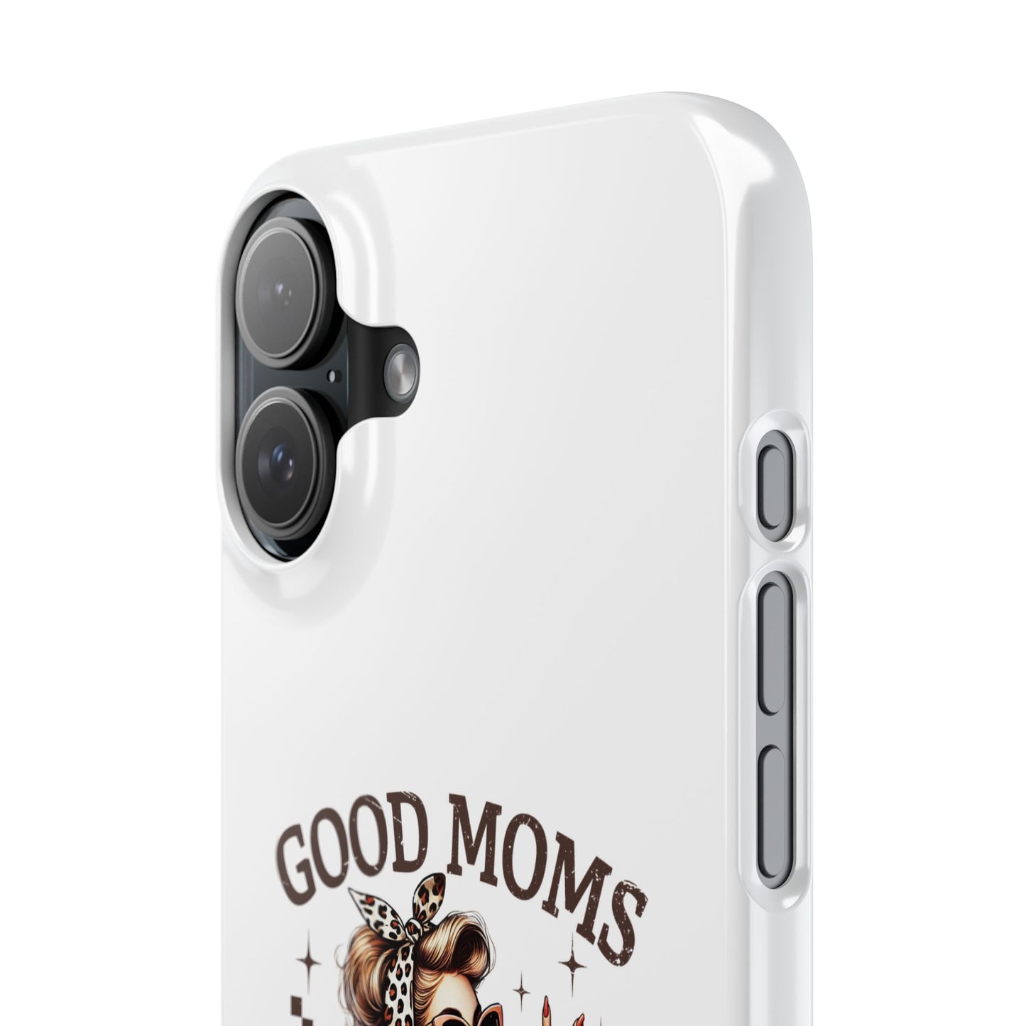 Good Moms Say Bad Words Slim Case - Stylish Phone Protection for Sassy Moms