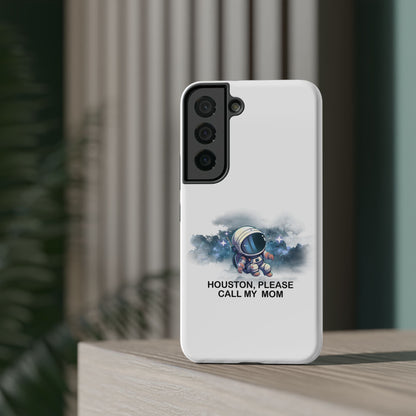 Astronaut Phone Case - "Houston, Please Call My Mom" Impact-Resistant Cover for Space Lovers
