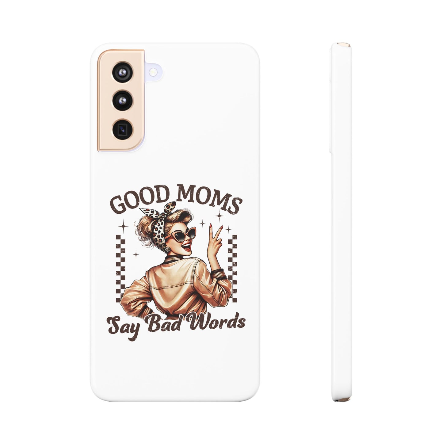 Good Moms Say Bad Words Slim Case - Stylish Phone Protection for Sassy Moms