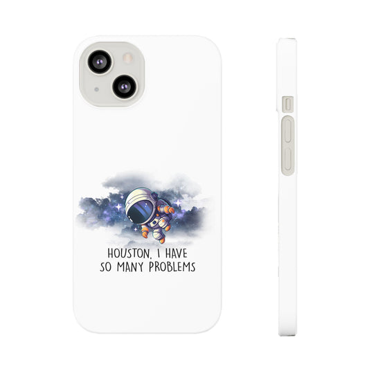 Houston, I Have So Many Problems Slim Phone Case | Cute Astronaut Design | Gift for Space Lovers